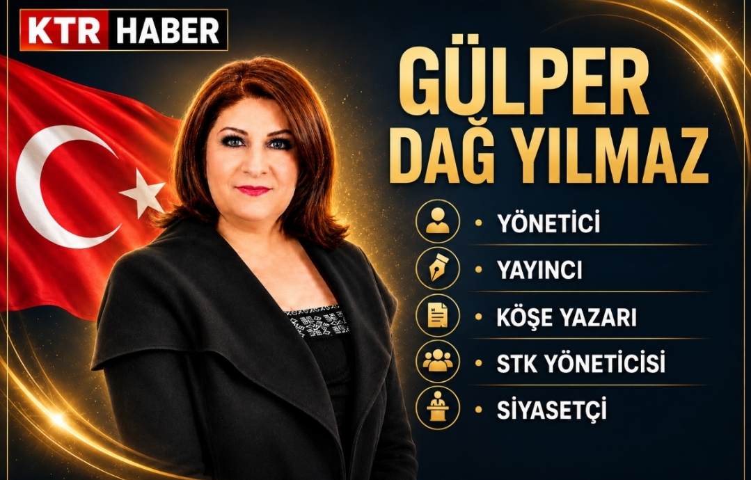 GÜLPER DAĞ YILMAZ; YÖNETİCİ • YAYINCI • KÖŞE YAZARI • STK YÖNETİCİSİ • SİYASETÇİ