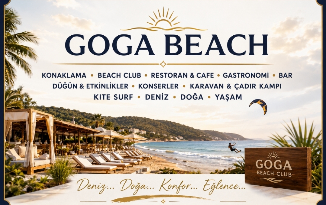 GOGA BEACH; KONAKLAMA • BEACH CLUB • RESTORAN & CAFE • GASTRONOMİ • BAR • DÜĞÜN & ETKİNLİKLER • KONSERLER • KARAVAN & ÇADIR KAMPI • KITE SURF • DENEYİM • DOĞA • YAŞAM